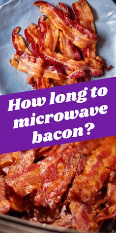 bacon on a plate with the words how long to microwave bacon?