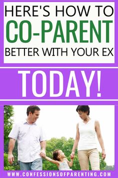 a father and daughter holding hands with the text here's how to go - parent, better with your ex today