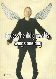 a man with wings on his chest and the words i guess he did grow his wings one