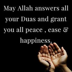 two hands with the words may person answers all your daas and grant you all peace, ease & happiness