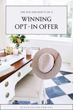 a desk with a hat on it and the words, the dos and don'ts of