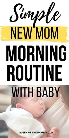 a woman holding a baby in her arms with the words simple new mom morning routine with baby