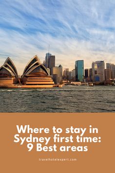 the sydney opera house with text where to stay in sydney first time 9 best areas