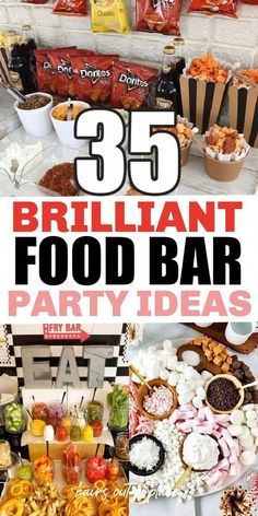 an assortment of food and snacks on display with text overlay that reads, 35 brilliant food bar party ideas