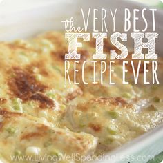 a casserole dish is shown with the words, the very best fish recipe ever