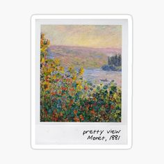 a painting with the words pretty view monet, 1876 on it's back