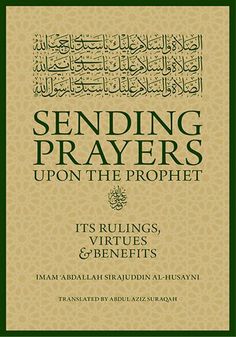 the front cover of sending prayers upon the prophet it's rules, virtudes and