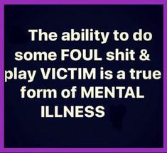 Playing The Victim Quotes, Victim Quotes, Act As If, Narcissism Quotes, Narcissism Relationships, Narcissistic Behavior, Real Life Quotes, Lesson Quotes, Life Lesson Quotes