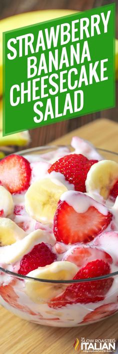 strawberry banana cheesecake salad in a glass bowl