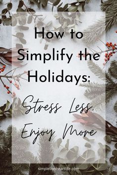 How to simplify the holidays so you can stress less and enjoy the season more! 6 simple & practical ways to create a simpler holiday season, focused on what you value most. If you're ready to let go of the stress, overwhelm & busyness that often comes with the holiday season, this post is for you! #simpleholidays #simplechristmas #simplifytheholidays #simplifychristmas #minimalistchristmas Simplify Christmas, Minimalist Mom, Scratch Recipes, Mom Group, Household Management, Life Management, Christmas Planning, Life Group