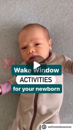 a baby laying on the floor with its mouth open and text wake window activities for your newborn