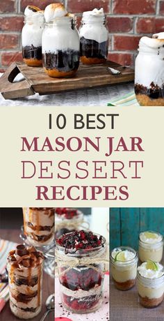 mason jar desserts with the words 10 best mason jar dessert recipes