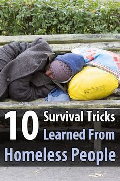 a homeless person sleeping on a park bench with the title survival tricks 10 learned from homeless people