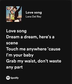 the song love song from lana del ray is shown in black and white with an image of