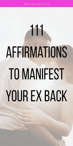 111 Affirmations To Manifest Your Ex Back Affirmation For Ex Back, Ex Back Manifestation, Manifestation To Get Ex Back, Manifestation Ex Back, Manifesting My Ex Back, Manifest Ex Back Affirmations, Manifest Him To Love You, Manifesting Ex Back