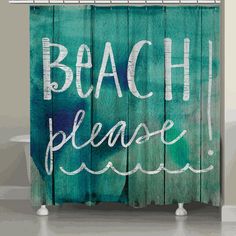 a shower curtain with the words beach please written on it in white ink against a teal green background