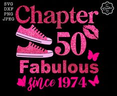 a pair of pink tennis shoes with the words,'50 fabulous since 1974 '