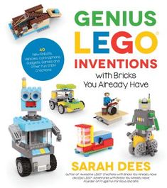 the cover of genius lego inventions with bricks you already have