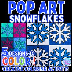 an advertisement for pop art snowflakes featuring five designs to color and the words, creative