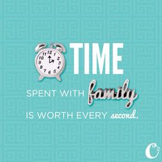 an alarm clock and the words time spent with family is month every second on a blue background