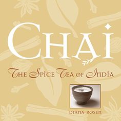 chai the spice tea of india by diaita roseth, ph d