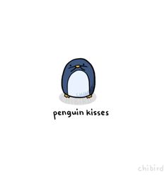 a penguin with the words penguin kisses on it