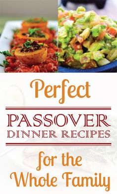 the cover of perfect passover dinner recipes for the whole family, with pictures of different dishes