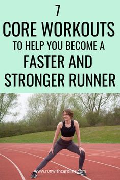 a woman stretching on a running track with the words 7 core workouts to help you become a faster and younger runner