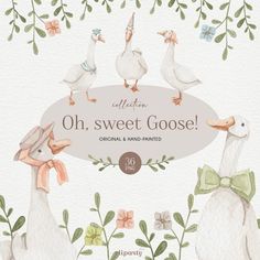 watercolor ducks and flowers with the words oh, sweet goose