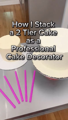 how to stack a 2 tier cake as a professional cake decorator - step by step instructions