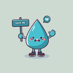 a cartoon water drop holding a sign saying save me