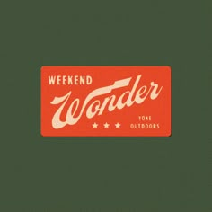 an orange and white sticker that says weekend wonder