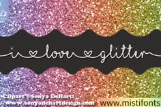 the words we love glitter on a rainbow colored background with black and white text that reads,