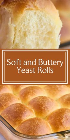 soft and buttery yeast rolls in a baking pan with text overlay that reads soft and buttery yeast rolls