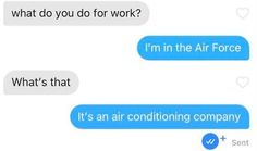 two texts that say, what do you do for work? i'm in the air force it's an air conditioning company