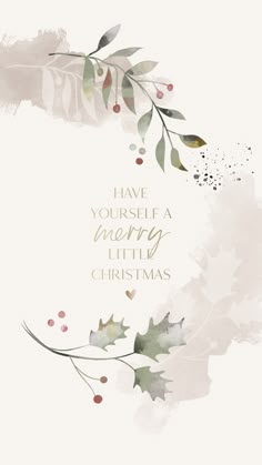 christmas card with watercolor leaves and misty mist on the bottom, says have yourself a merry little christmas