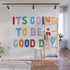 it's going to be a good day wall mural