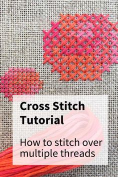 the cross stitch pattern is shown with text overlay that reads, how to stitch over multiple threads