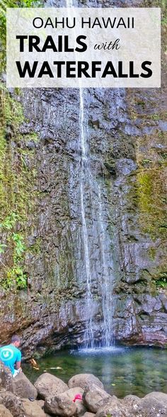 waterfall with text overlay that reads, oahuu hawaii trails with water falls