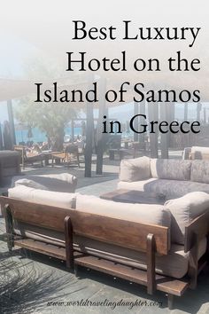 Sea front lounge at Casa Cook Samos Luxury Hotel Aesthetic. Mediterranean Aesthetic, Dream Vacation Spots