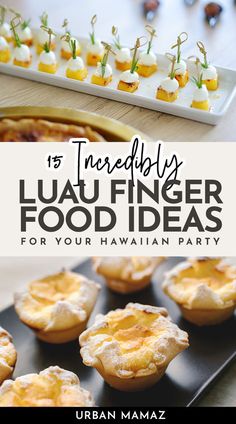 there are many small food items on the table with text overlay that reads 15 incredibly luau finger food ideas for your hawaiian party