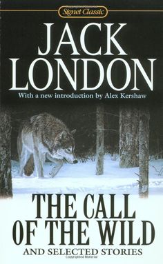 the call of the wild and selected stories by jack london