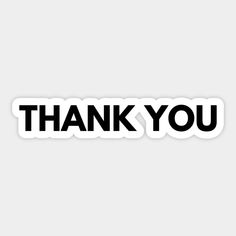 the words thank you are written in black and white on a gray background sticker