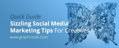 a butterfly with the words, quick guide sizzling social media marketing tips for creatives