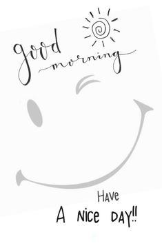 a white card with the words good morning have a nice day on it and a smiling face