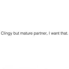 Clingy Men Quotes, Love Goals Couple Quotes, Goals Couple, Now Quotes, My Kind Of Love, Note To Self Quotes, Men Quotes, Visual Statements, Couple Quotes