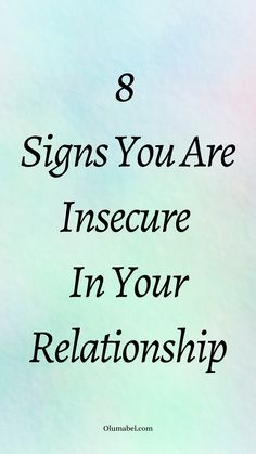 8 Signs You Are Insecure In Your Relationship