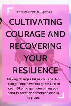 a pink sign with the words cultivating courage and recovering your resilince on it