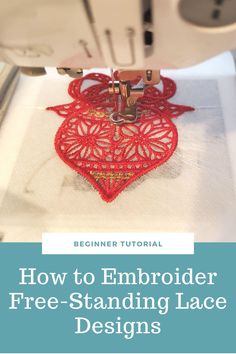 an embroidery machine with the words how to embroider free - standing lace designs