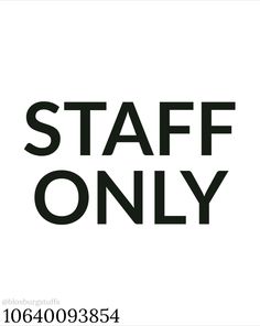 the words staff only are black and white